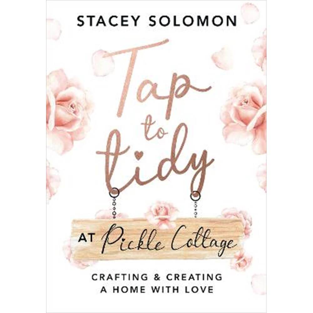 Tap to Tidy at Pickle Cottage: Crafting & Creating a Home with Love (Hardback) - Stacey Solomon